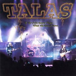 Talas : If We Only Knew Then What We Know Now